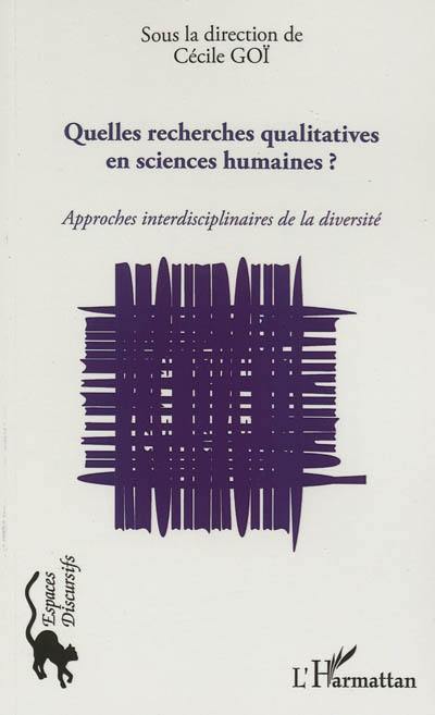 Quelles recherches qualitatives en sciences humaines ? : approches interdisciplinaires de la diversité