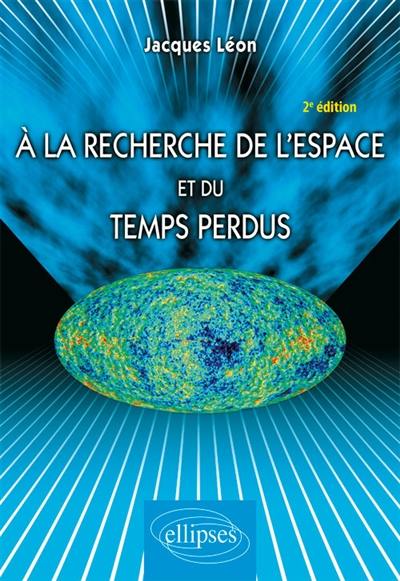 A la recherche de l'espace et du temps perdus