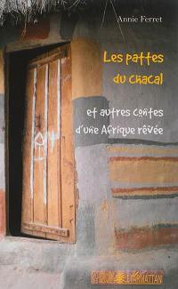 Les pattes du chacal : et autres contes d'une Afrique rêvée