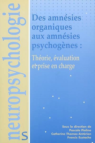 Des amnésies organiques aux amnésies psychogènes : théorie, évaluation et prise en charge