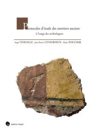 Protocole d'étude des mortiers anciens à l'usage des archéologues