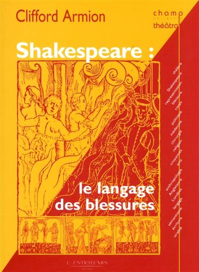 Shakespeare : le langage des blessures