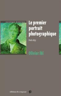 Le premier portrait photographique : Paris, 1837