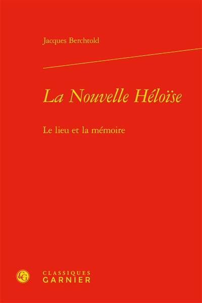 La Nouvelle Héloïse : le lieu et la mémoire