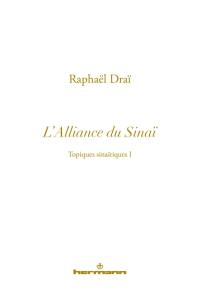 Topiques sinaïtiques. Vol. 1. L'alliance du Sinaï