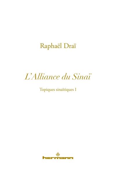 Topiques sinaïtiques. Vol. 1. L'alliance du Sinaï