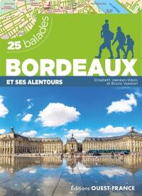 Bordeaux et ses alentours : 25 balades