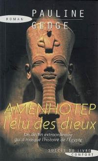 Amenhotep, l'élu des dieux