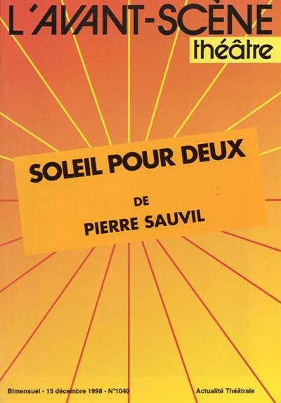 Avant-scène théâtre (L'), n° 1040. Soleil pour deux