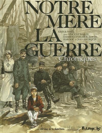 Notre mère la guerre : chroniques