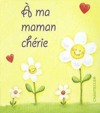 A ma maman chérie