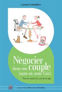 Négocier dans son couple (sans en avoir l'air) : tous les conseils d'un pro de la négo