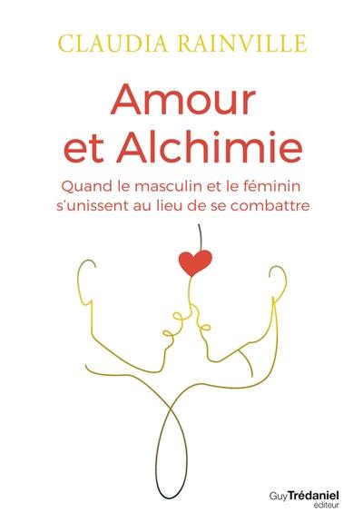 Amour et alchimie : quand le masculin et le féminin s'unissent au lieu de se combattre