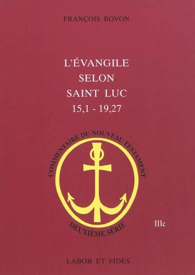 L'Evangile selon saint Luc (15, 1-19, 27)