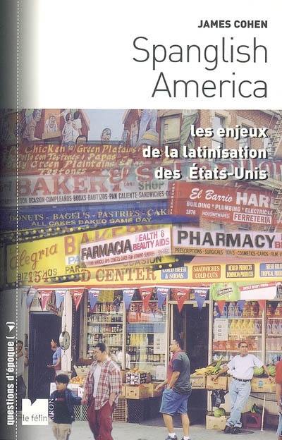 Spanglish America : les enjeux de la latinisation des Etats-Unis