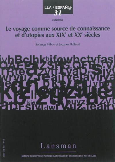 Le voyage comme source de connaissance et d'utopies aux XIXe et XXe siècles