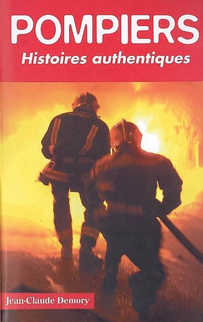 Pompiers : histoires authentiques