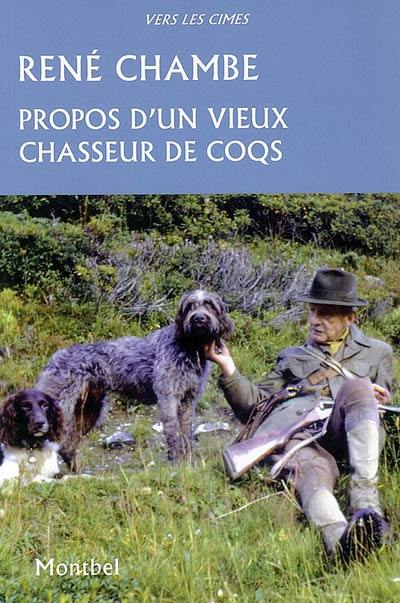 Propos d'un vieux chasseur de coqs