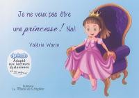 Je ne veux pas être une princesse ! Na !