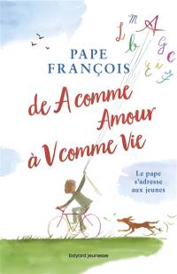 De A comme amour à V comme vie : le pape s'adresse aux jeunes