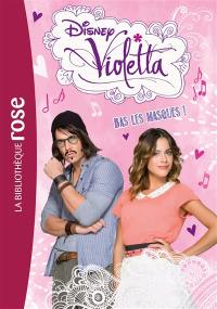 Violetta. Vol. 16. Bas les masques !