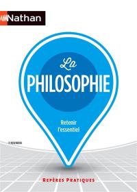 La philosophie : retenir l'essentiel