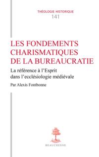 Les fondements charismatiques de la bureaucratie : la référence à l'Esprit dans l'ecclésiologie médiévale