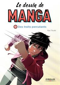 Le dessin de manga. Vol. 12. Des traits percutants