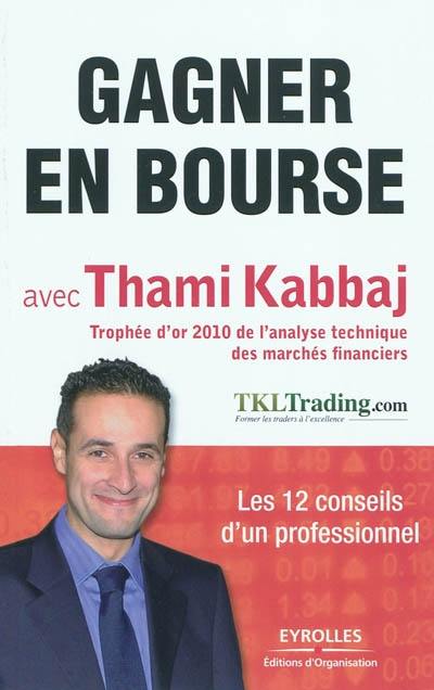 Gagner en Bourse avec Thami Kabbaj : les 12 conseils d'un professionnel