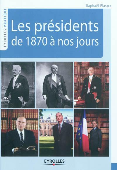 Les présidents de 1870 à nos jours