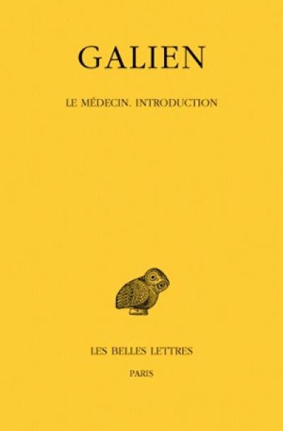 Galien. Vol. 3. Le médecin : introduction