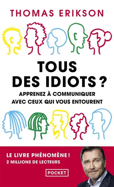 Tous des idiots ? : mieux cerner ses collègues et ses proches