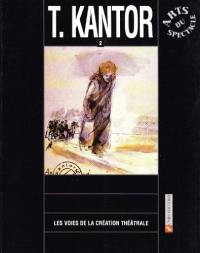 Les Voies de la création théâtrale. Vol. 18. T. Kantor 2