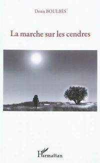 La marche sur les cendres