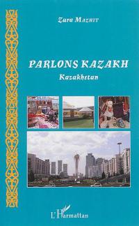 Parlons kazakh : Kazakhstan