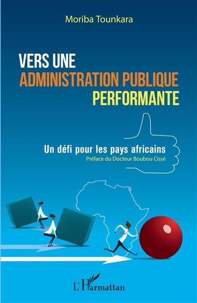 Vers une administration publique performante : un défi pour les pays africains