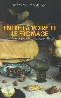 Entre la poire et le fromage ou Comment un proverbe peut raconter l'histoire