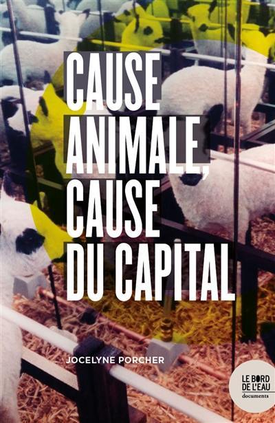 Cause animale, cause du capital