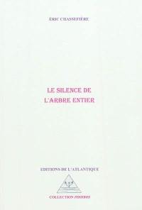 Le silence de l'arbre entier