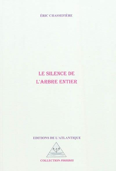 Le silence de l'arbre entier