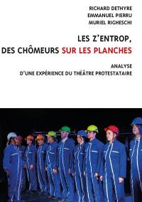 Les Z'enTrop, des chômeurs sur les planches : analyse d'une expérience du théâtre protestataire