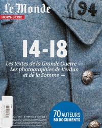 Monde (Le), hors série. 14-18 : les textes de la Grande Guerre, les photographies de Verdun et de la Somme