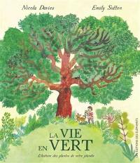 La vie en vert : l'histoire des plantes de notre planète