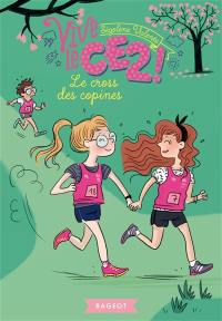 Vive le CE2 !. Vol. 3. Le cross des copines