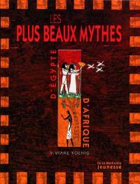 Les plus beaux mythes d'Egypte et d'Afrique noire