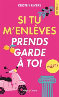 Si tu m'enlèves, prends garde à toi