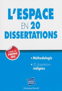 L'espace en 20 dissertations : thème de prépas HEC