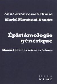 Epistémologie générique : manuel pour les sciences futures