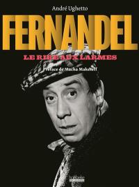 Fernandel : le rire aux larmes