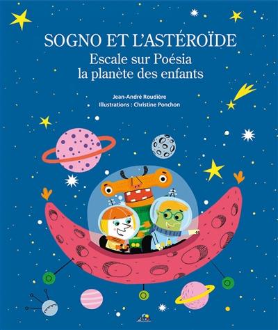 Sogno et l'astéroïde : escale sur Poésia la planète des enfants